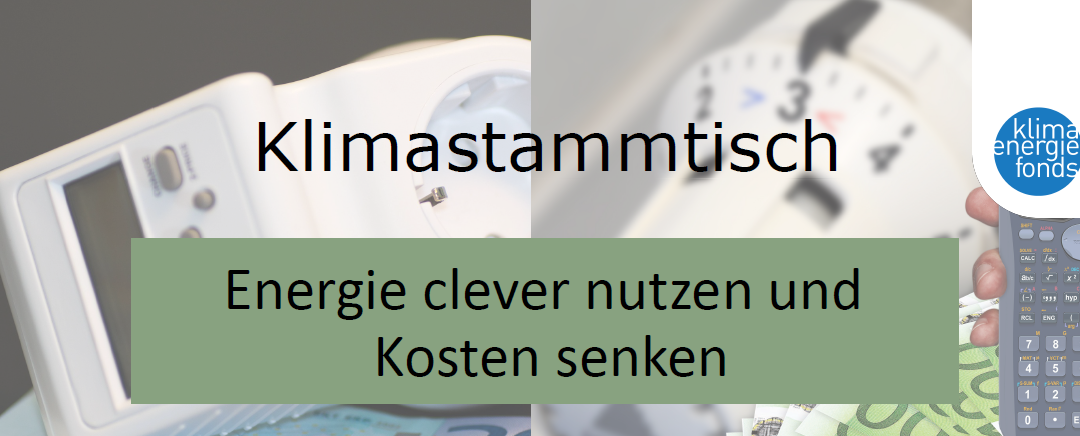 Klimastammtisch – Energie clever nutzen und Kosten senken